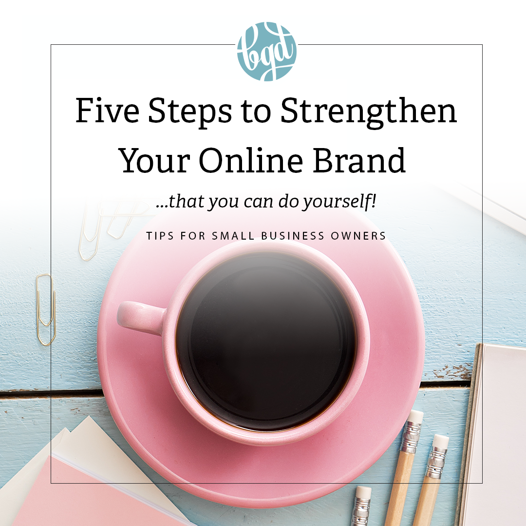 Five Steps to Strengthen Your Online Brand