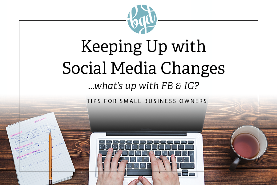 Keeping up with social media changes to Facebook and Instagram