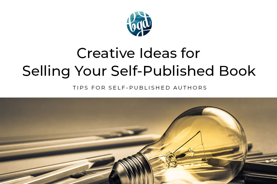 Creative Ideas for Selling Your Self-Published Book