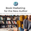 Book marketing for the new author