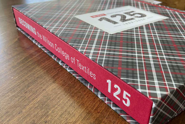 125 Anniversary Book | NC State University Wilson College of Textiles