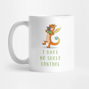 Mockup of a white mug featuring the text "I Have no shelf control" with an orange dragon juggling a stack of books