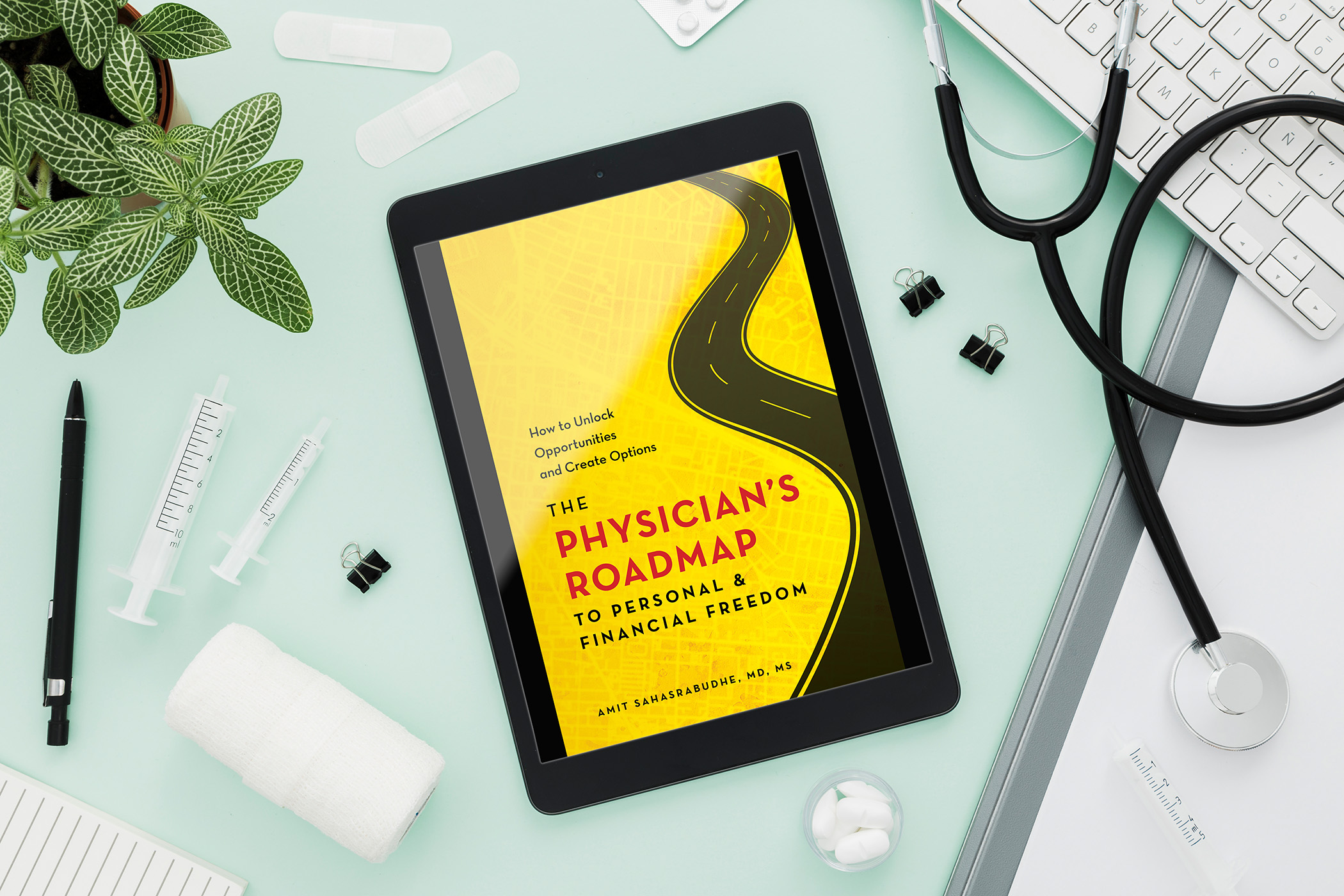 tablet mockup of "The Physician's Roadmap" by Dr. Amit Sahasrabudhe