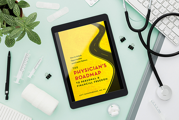 The Physician’s Roadmap to Personal and Financial Freedom